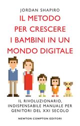 IL METODO PER CRESCERE I BAMBINI IN UN MONDO DIGITALE
ENEWTON MANUALI E GUIDE