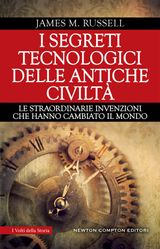 I SEGRETI TECNOLOGICI DELLE ANTICHE CIVILT
ENEWTON SAGGISTICA