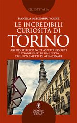 LE INCREDIBILI CURIOSIT DI TORINO
ENEWTON SAGGISTICA