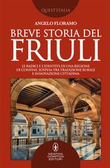 BREVE STORIA DEL FRIULI
ENEWTON SAGGISTICA