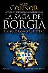 LA SAGA DEI BORGIA. UN SOLO UOMO AL POTERE
ENEWTON NARRATIVA