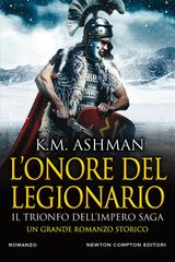 L&APOS;ONORE DEL LEGIONARIO. IL TRIONFO DELL&APOS;IMPERO SAGA
ENEWTON NARRATIVA