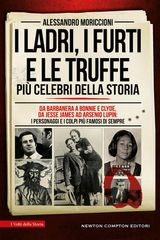 I LADRI, I FURTI E LE TRUFFE PI CELEBRI DELLA STORIA
ENEWTON SAGGISTICA