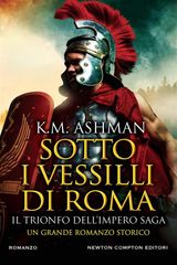 SOTTO I VESSILLI DI ROMA. IL TRIONFO DELLIMPERO SAGA
ENEWTON NARRATIVA