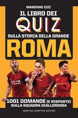 IL LIBRO DEI QUIZ SULLA STORIA DELLA GRANDE ROMA
ENEWTON MANUALI E GUIDE