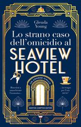 LO STRANO CASO DELL&APOS;OMICIDIO AL SEAVIEW HOTEL
ENEWTON NARRATIVA