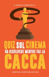 QUIZ SUL CINEMA DA RISOLVERE MENTRE FAI LA CACCA
ENEWTON MANUALI E GUIDE