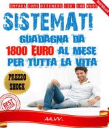 SISTMATI! GUADAGNA DA 1800 EURO AL MESE PER TUTTA LA VITA!