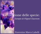 LORIGINE DELLE SPECIE: ESEMPIO DI FLIPPED CLASSROOM