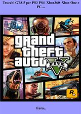 TRUCCHI GTA 5 PER PS3 PS4  XBOX360  XBOX ONE E PC