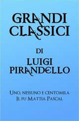 GRANDI CLASSICI DI LUIGI PIRANDELLO
GRANDI CLASSICI