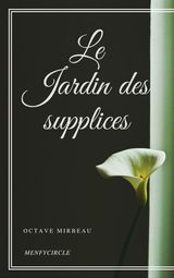 LE JARDIN DES SUPPLICES