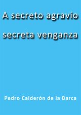 A SECRETO AGRAVIO SECRETA VENGANZA