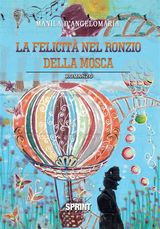 LA FELICIT NEL RONZIO DELLA MOSCA