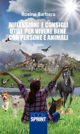 RIFLESSIONI E CONSIGLI UTILI PER VIVERE BENE CON PERSONE E ANIMALI