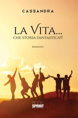 LA VITA... CHE STORIA FANTASTICA!!!