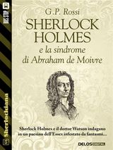 SHERLOCK HOLMES E LA SINDROME DI ABRAHAM DE MOIVRE