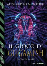 IL GIOCO DI GILGAMESH - PARTE 2