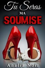 TU SERAS MA SOUMISE (TOME 2)