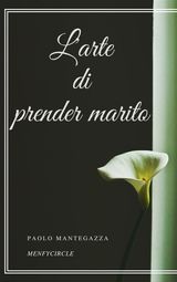 LARTE DI PRENDER MARITO