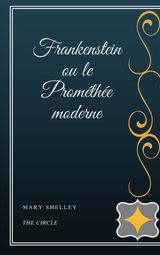 FRANKENSTEIN OU LE PROMTHE MODERNE