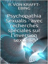 PSYCHOPATHIA SEXUALIS - AVEC RECHERCHES SPCIALES SUR LINVERSION SEXUELLE