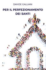 PER IL PERFEZIONAMENTO DEI SANTI