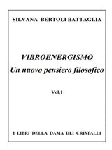 VIBROENERGISMO - UN NUOVO PENSIERO FILOSOFICO VOL.1