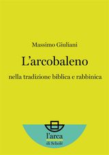 LARCOBALENO: NELLA TRADIZIONE BIBLICA E RABBINICA