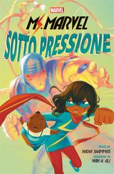 MS. MARVEL: SOTTO PRESSIONE
MARVEL YOUNG ADULT: MS. MARVEL