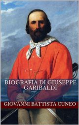 BIOGRAFIA DI GIUSEPPE GARIBALDI