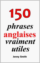 150 PHRASES ANGLAISES VRAIMENT UTILES