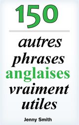 150 AUTRES PHRASES ANGLAISES VRAIMENT UTILES