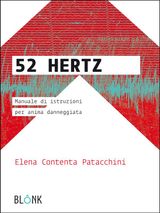 52HERTZ - MANUALE DISTRUZIONI PER ANIMA DANNEGGIATA