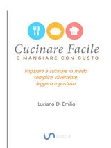 CUCINARE FACILE E MANGIARE CON GUSTO