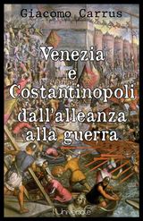 VENEZIA E COSTANTINOPOLI DALLALLEANZA ALLA GUERRA