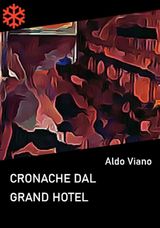 CRONACHE DAL GRAND HOTEL