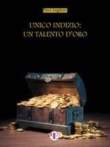 UNICO INDIZIO: UN TALENTO D&APOS;ORO
IL VIGILE GENIO INDAGA