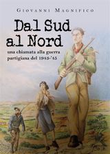 DAL SUD AL NORD. UNA CHIAMATA ALLA GUERRA PARTIGIANA DEL 1943-45