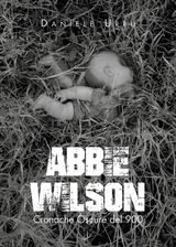 ABBIE WILSON - CRONACHE OSCURE DEL 900