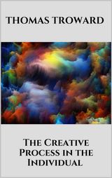 THE CREATIVE PROCESS IN THE INDIVIDUAL