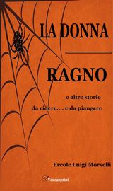 LA DONNA RAGNO E ALTRE STORIE DA RIDERE.... E DA PIANGERE