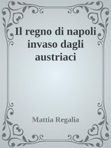 IL REGNO DI NAPOLI INVASO DAGLI AUSTRIACI