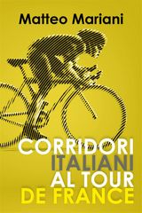 CORRIDORI ITALIANI AL TOUR DE FRANCE