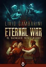 ETERNAL WAR  IL SANGUE SUL GIGLIO