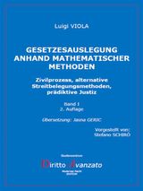 GESETZESAUSLEGUNG ANHAND MATHEMATISCHER METHODEN ZIVILPROZESS, ALTERNATIVE STREITBELEGUNGSMETHODEN, PRDIKTIVE JUSTIZ