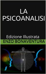 LA PSICOANALISI - EDIZIONE ILLUSTRATA