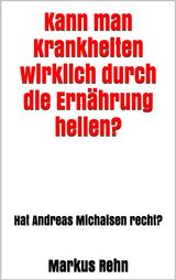 KANN MAN KRANKHEITEN WIRKLICH DURCH DIE ERNHRUNG HEILEN? 