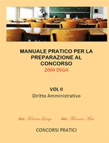 MANUALE PRATICO PER LA PREPARAZIONE AL CONCORSO 2004 DSGA VOL. II DIRITTO AMMINISTRATIVO 