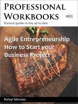 AGILE ENTREPRENEURSHIP: HOW TO START YOUR BUSINESS PROJECT